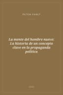 Portada de La mente del hombre nuevo: La historia de un concepto clave en la propaganda política