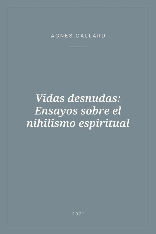 Portada de Vidas desnudas: Ensayos sobre el nihilismo espiritual