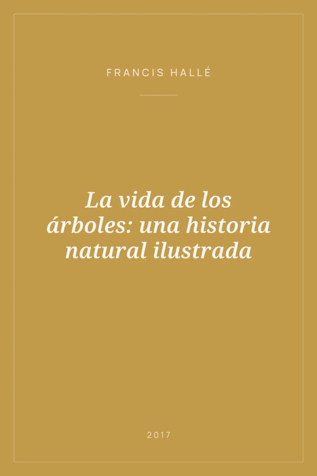 Portada de La vida de los árboles: una historia natural ilustrada