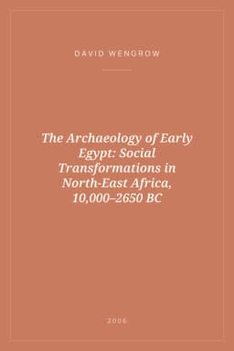 Portada de The Archaeology of Early Egypt: Social Transformations in North-East Africa, 10,000–2650 BC