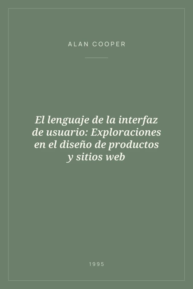 Portada de El lenguaje de la interfaz de usuario: Exploraciones en el diseño de productos y sitios web
