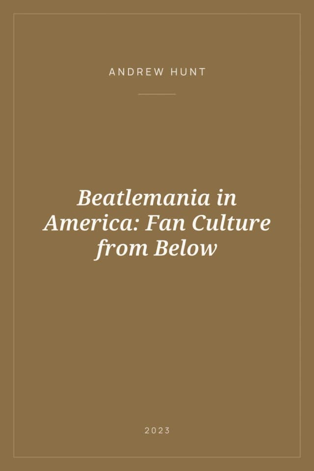 Portada de Beatlemania in America: Fan Culture from Below