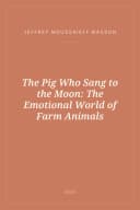 Portada de The Pig Who Sang to the Moon: The Emotional World of Farm Animals