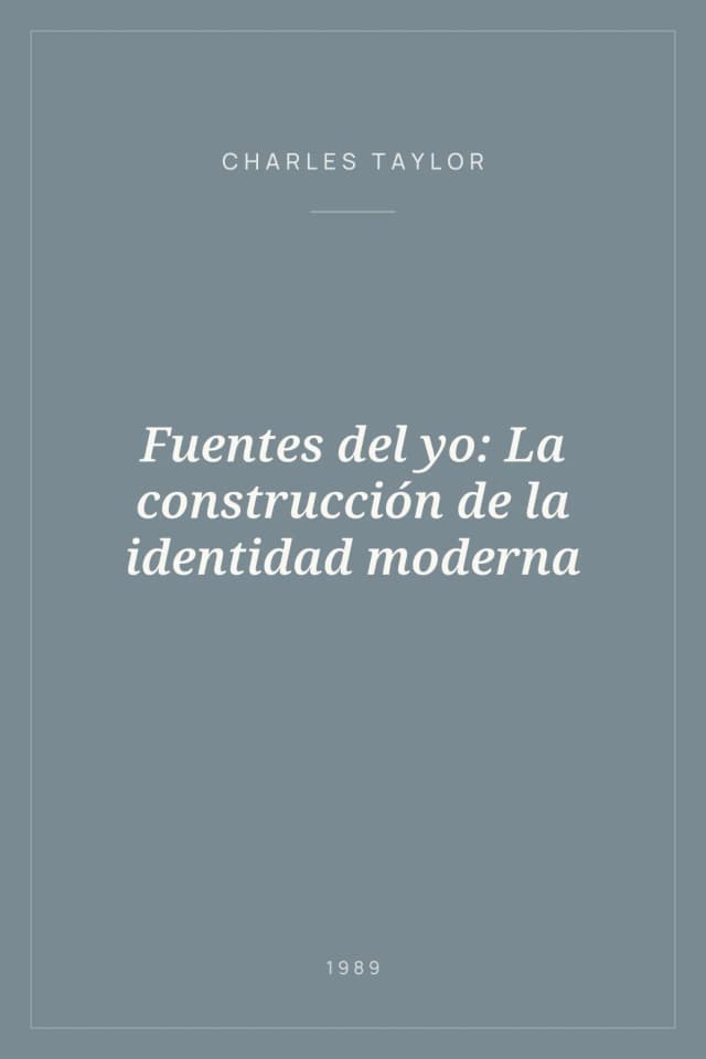 Portada de Fuentes del yo: La construcción de la identidad moderna