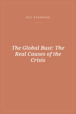 Portada de The Global Bust: The Real Causes of the Crisis