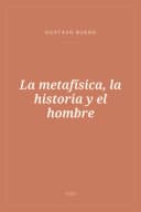 Portada de La metafísica, la historia y el hombre