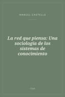 Portada de La red que piensa: Una sociología de los sistemas de conocimiento
