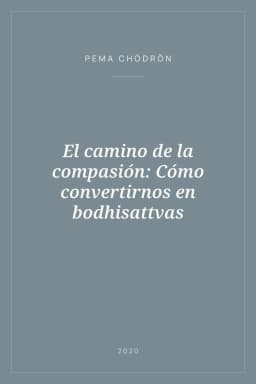 Portada de El camino de la compasión: Cómo convertirnos en bodhisattvas