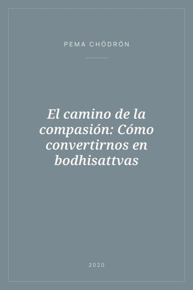 Portada de El camino de la compasión: Cómo convertirnos en bodhisattvas