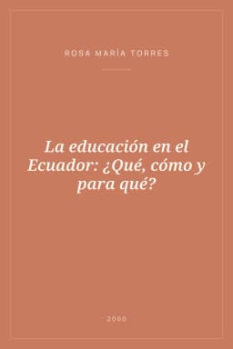 Portada de La educación en el Ecuador: ¿Qué, cómo y para qué?