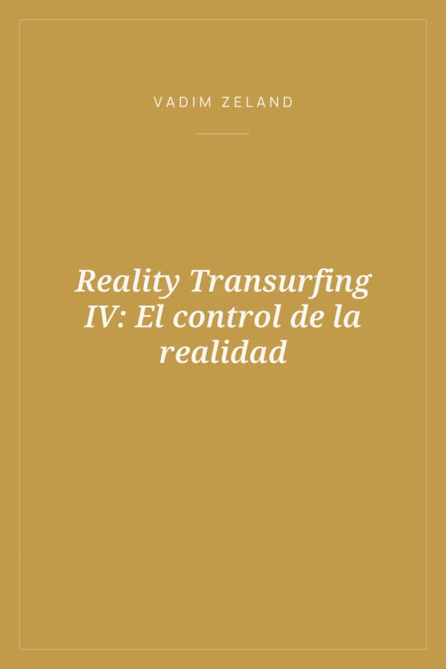 Portada de Reality Transurfing IV: El control de la realidad