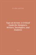 Portada de Type on Screen: A Critical Guide for Designers, Writers, Developers, and Students
