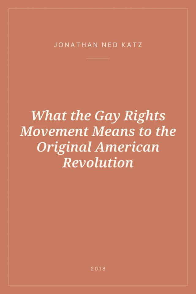 Portada de What the Gay Rights Movement Means to the Original American Revolution