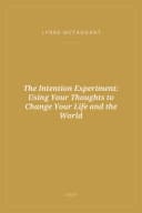 Portada de The Intention Experiment: Using Your Thoughts to Change Your Life and the World