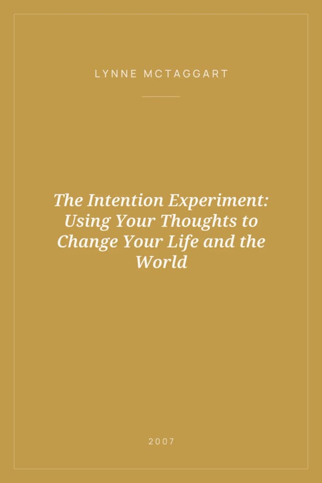 Portada de The Intention Experiment: Using Your Thoughts to Change Your Life and the World