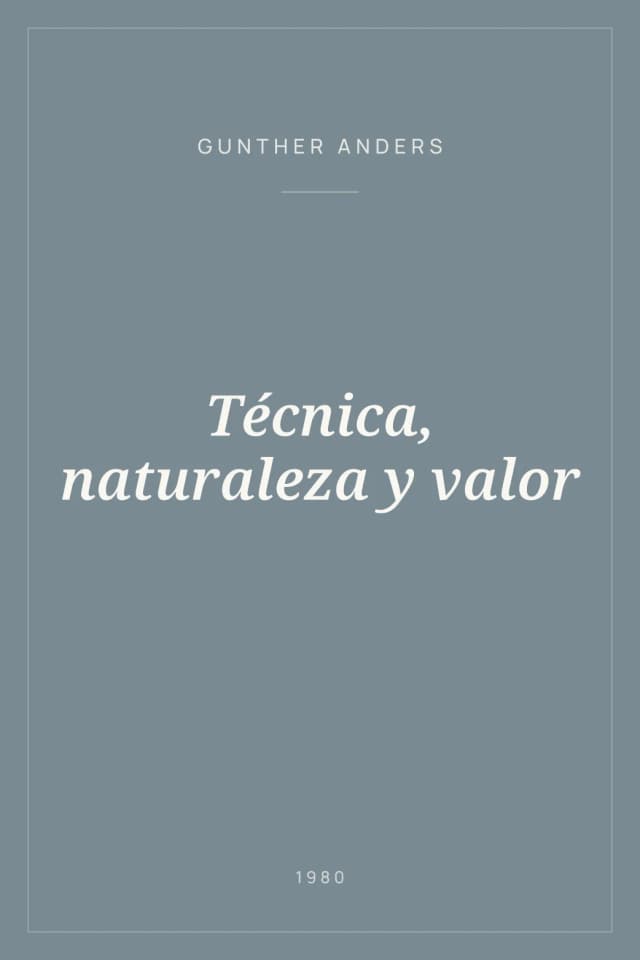 Portada de Técnica, naturaleza y valor