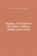 Portada de Rogues: True Stories of Grifters, Killers, Rebels and Crooks