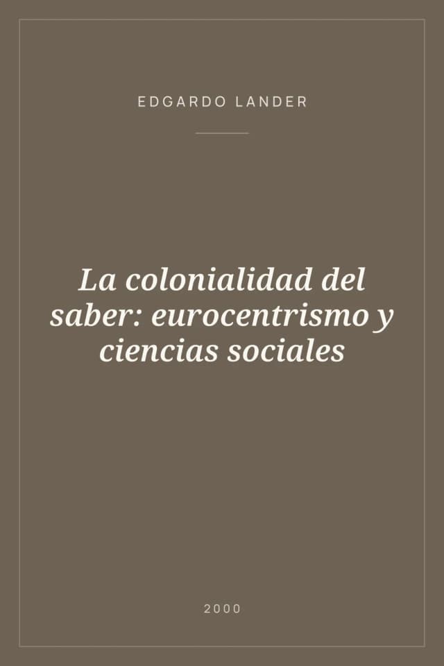 Portada de La colonialidad del saber: eurocentrismo y ciencias sociales