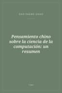 Portada de Pensamiento chino sobre la ciencia de la computación: un resumen