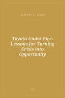 Portada de Toyota Under Fire: Lessons for Turning Crisis into Opportunity