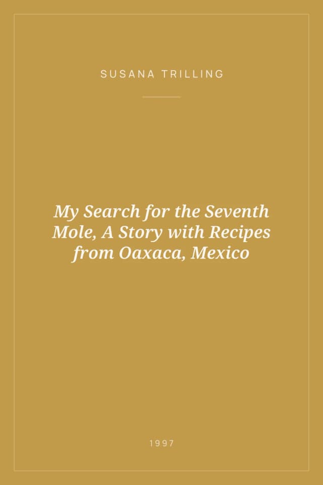 Portada de My Search for the Seventh Mole, A Story with Recipes from Oaxaca, Mexico