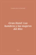 Portada de Gran Hotel: Los hombres y las mujeres del Ritz