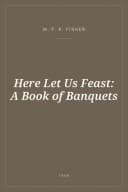 Portada de Here Let Us Feast: A Book of Banquets
