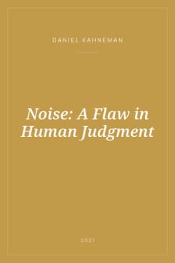 Portada de Noise: A Flaw in Human Judgment