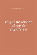 Portada de Yo que he servido al rey de Inglaterra
