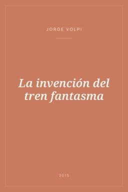 Portada de La invención del tren fantasma