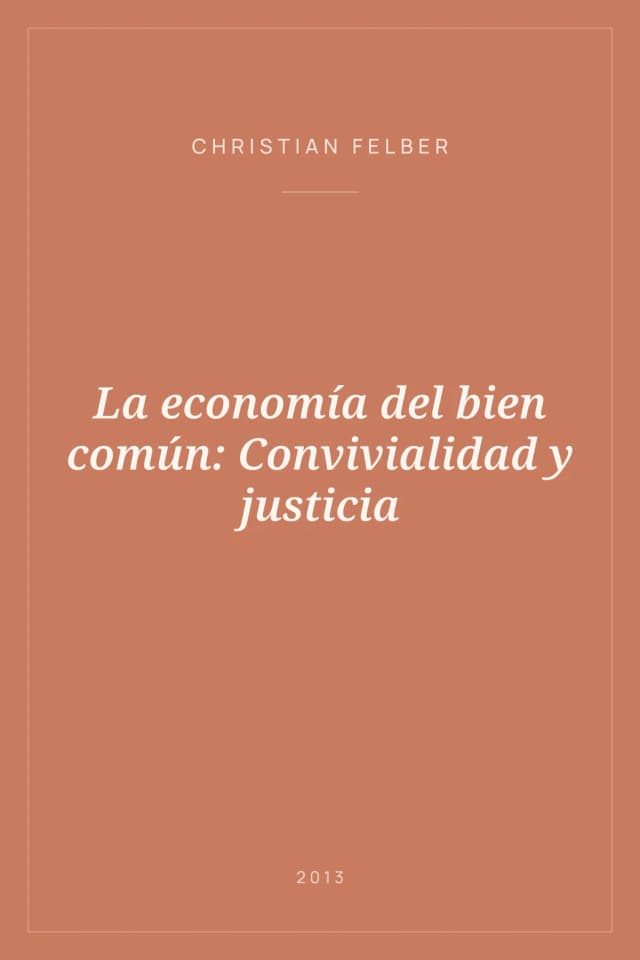 Portada de La economía del bien común: Convivialidad y justicia