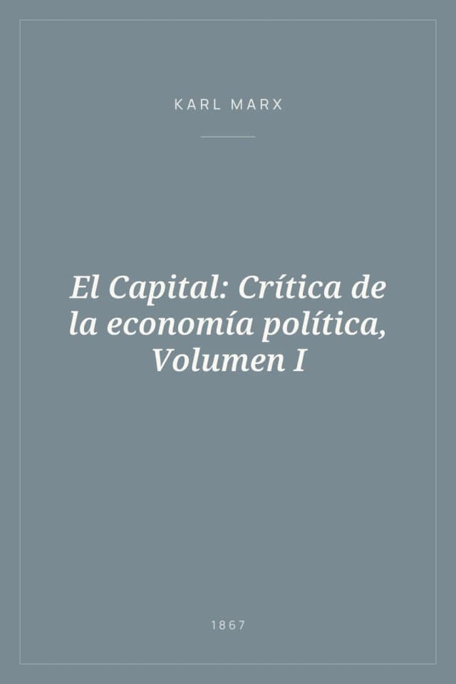 Portada de El Capital: Crítica de la economía política, Volumen I