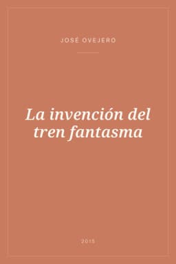 Portada de La invención del tren fantasma