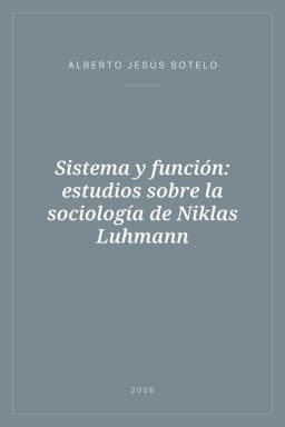 Portada de Sistema y función: estudios sobre la sociología de Niklas Luhmann