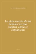 Portada de La vida secreta de los árboles: Lo que sienten, cómo se comunican