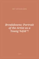 Portada de Breakdowns: Portrait of the Artist as a Young %@&*!