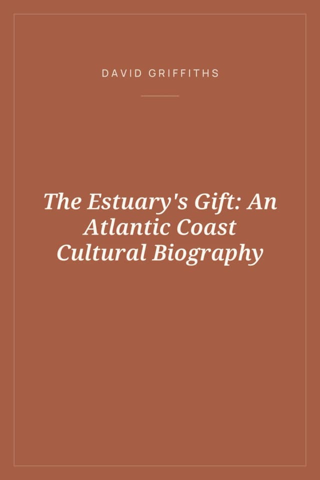 Portada de The Estuary's Gift: An Atlantic Coast Cultural Biography