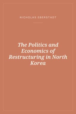 Portada de The Politics and Economics of Restructuring in North Korea