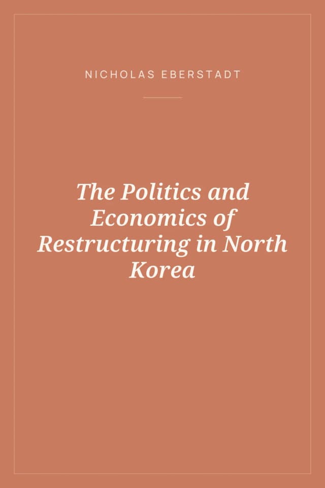 Portada de The Politics and Economics of Restructuring in North Korea