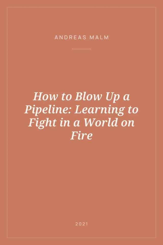 Portada de How to Blow Up a Pipeline: Learning to Fight in a World on Fire