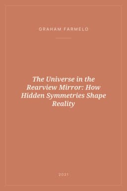 Portada de The Universe in the Rearview Mirror: How Hidden Symmetries Shape Reality