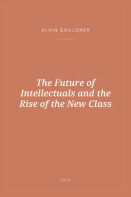 Portada de The Future of Intellectuals and the Rise of the New Class