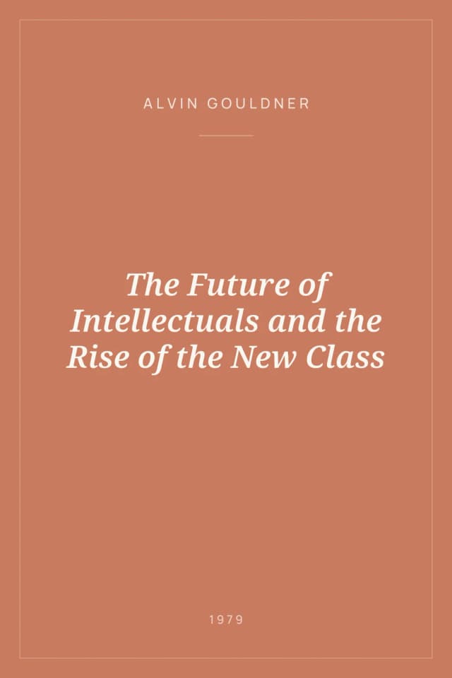 Portada de The Future of Intellectuals and the Rise of the New Class
