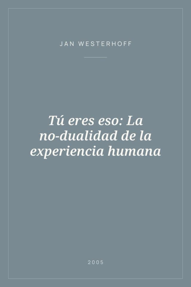 Portada de Tú eres eso: La no-dualidad de la experiencia humana