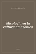 Portada de Micología en la cultura amazónica