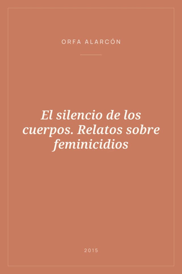Portada de El silencio de los cuerpos. Relatos sobre feminicidios