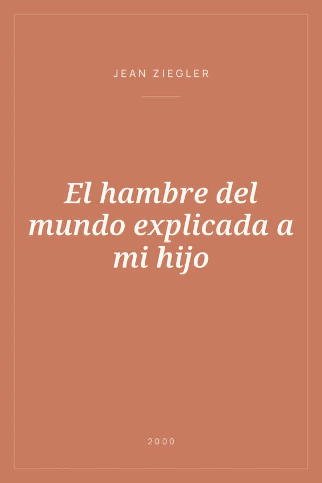 Portada de El hambre del mundo explicada a mi hijo