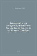 Portada de Autoorganización, Sinergética y Cibernética: Por una Teoría General de los Sistemas Complejos