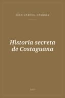 Portada de Historia secreta de Costaguana