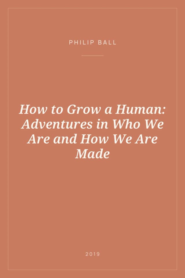 Portada de How to Grow a Human: Adventures in Who We Are and How We Are Made